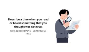 Describe a time when you read or heard something that you thought was not true.